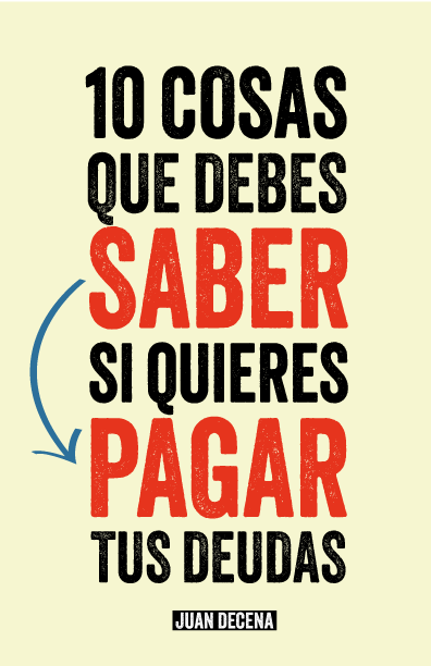 10 cosas que debes saber si quieres pagar tus deudas